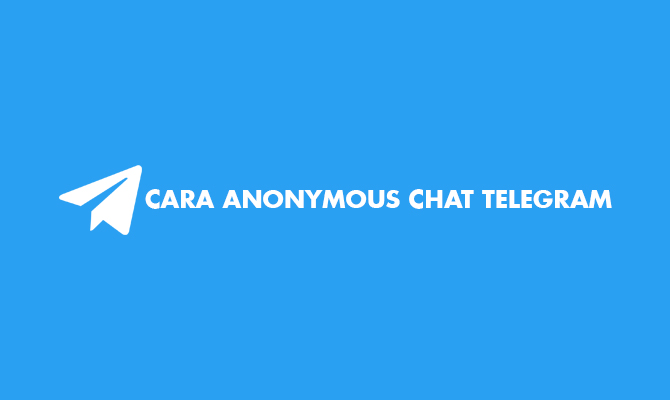 Apa Maksudnya Channel Telegram Anonim
