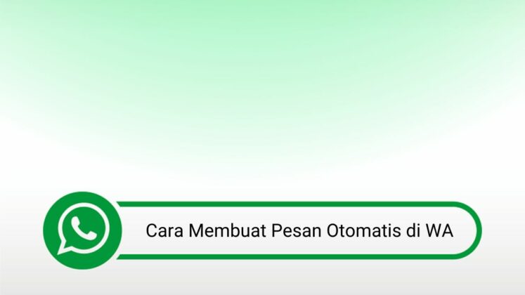 Cara Mengaktifkan Pesan Otomatis di Wa