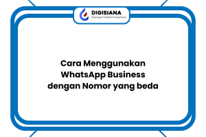 Cara Menggunakan WhatsApp Business dengan Nomor yang beda