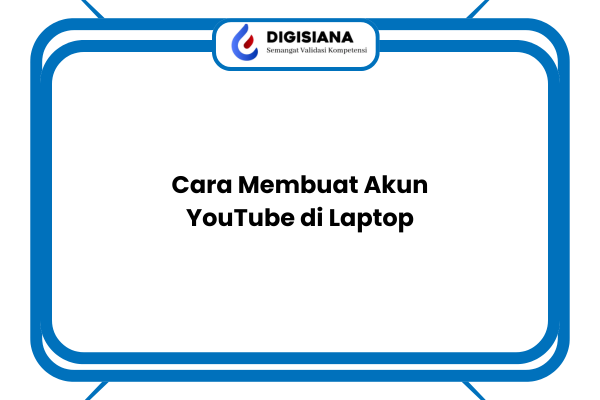 Cara Membuat Akun YouTube di Laptop