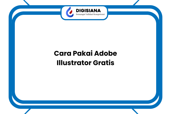 Cara Pakai Adobe Illustrator Gratis
