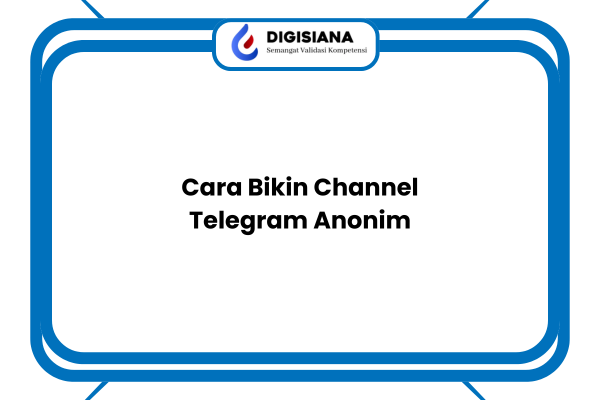 Cara Bikin Channel Telegram Anonim