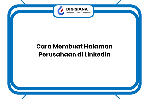 Cara Membuat Halaman Perusahaan di LinkedIn