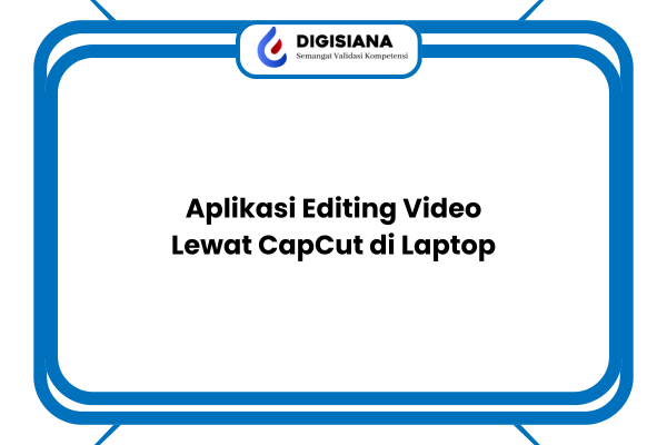 Aplikasi Editing Video Lewat CapCut di Laptop