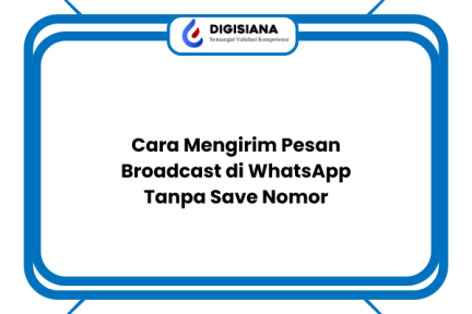 Cara Mengirim Pesan Broadcast di WhatsApp Tanpa Save Nomor