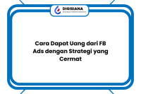 Cara Dapat Uang dari FB Ads dengan Strategi yang Cermat