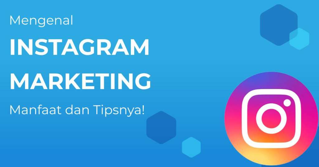 Pengertian Instagram Bisnis dan Potensinya