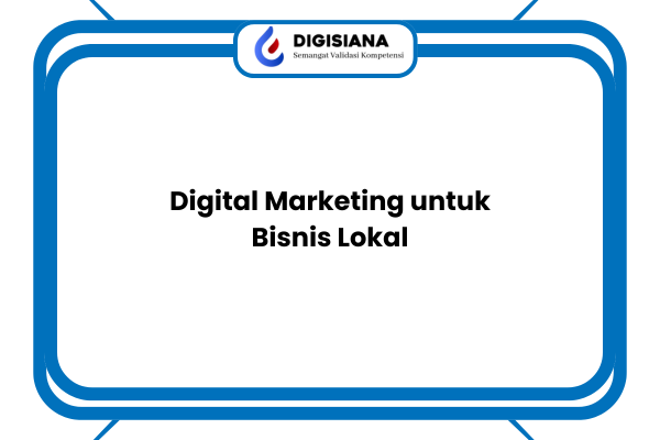 Digital Marketing untuk Bisnis Lokal