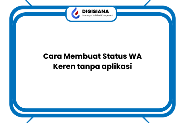 Cara Membuat Status WA Keren tanpa aplikasi