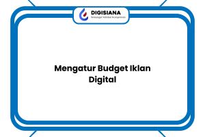 Mengatur Budget Iklan Digital