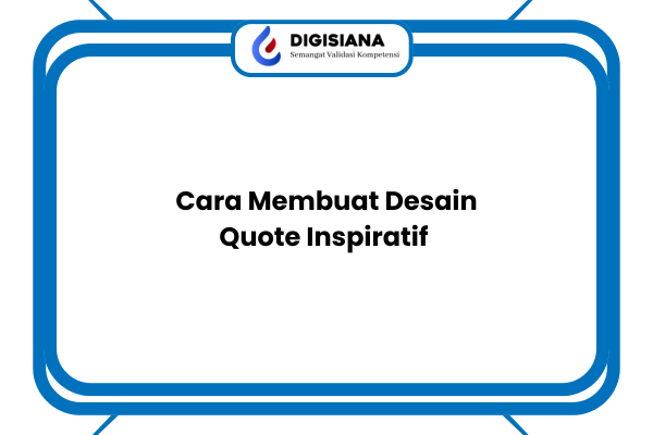 Cara Membuat Desain Quote Inspiratif