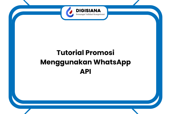 Tutorial Promosi Menggunakan WhatsApp API