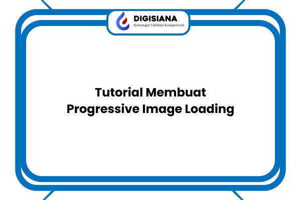 Tutorial Membuat Progressive Image Loading