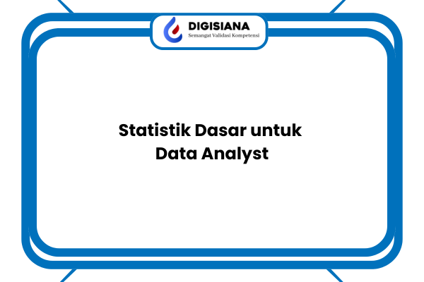 Statistik Dasar untuk Data Analyst
