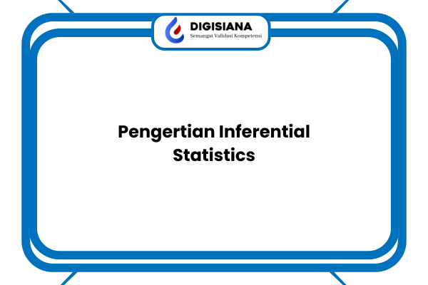 Pengertian Inferential Statistics