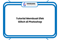 Tutorial Membuat Efek Glitch di Photoshop