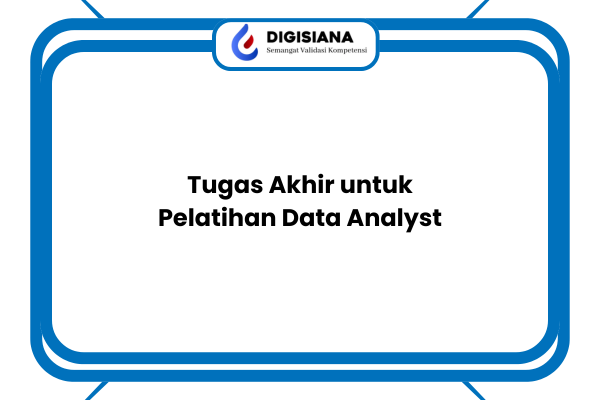 Tugas Akhir untuk Pelatihan Data Analyst