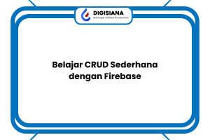 Belajar CRUD Sederhana dengan Firebase