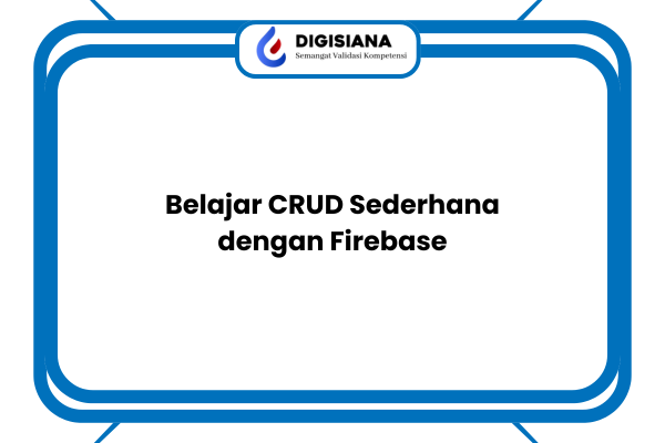 Belajar CRUD Sederhana dengan Firebase