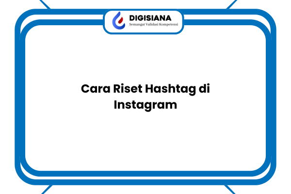Cara Riset Hashtag di Instagram
