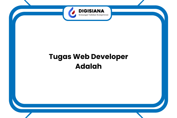 Tugas Web Developer Adalah