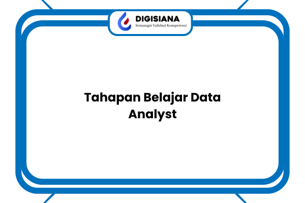 Tahapan Belajar Data Analyst