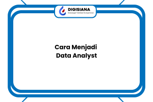 Cara Menjadi Data Analyst