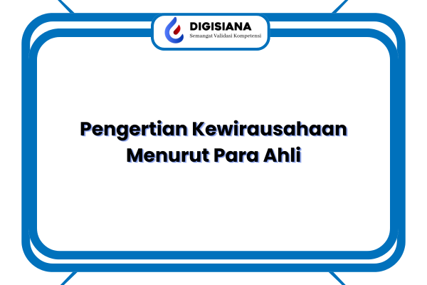 Pengertian Kewirausahaan Menurut Para Ahli