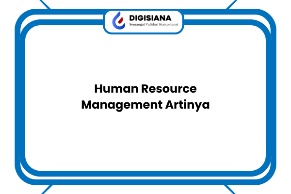 Human Resource Management Artinya