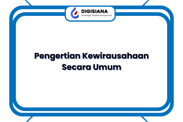 Pengertian Kewirausahaan Secara Umum
