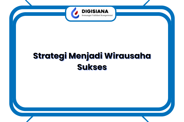 Strategi Menjadi Wirausaha Sukses